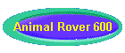 Animal Rover 600