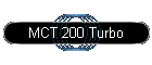 MCT 200 Turbo