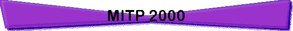 MITP 2000